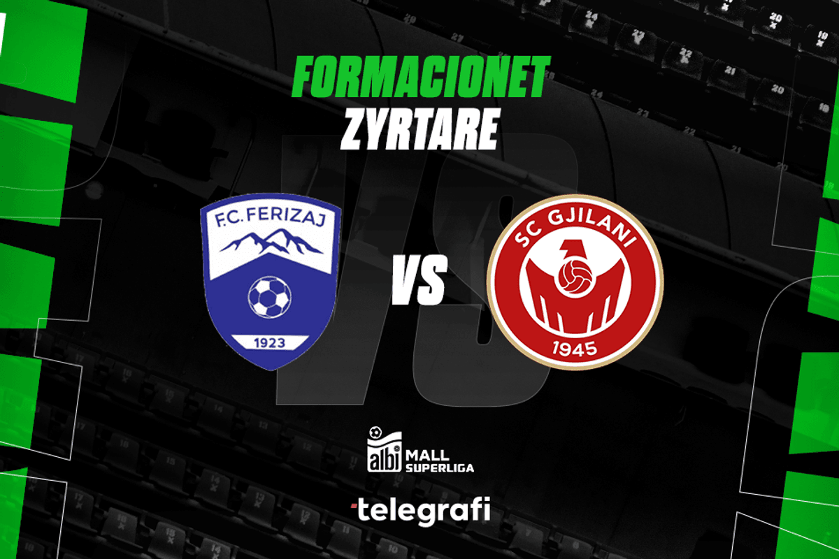 Ferizaj dhe Gjilani kërkojnë vetëm tre pikët, formacionet zyrtare Ferizaj dhe Gjilani kërkojnë vetëm tre pikët, formacionet zyrtare