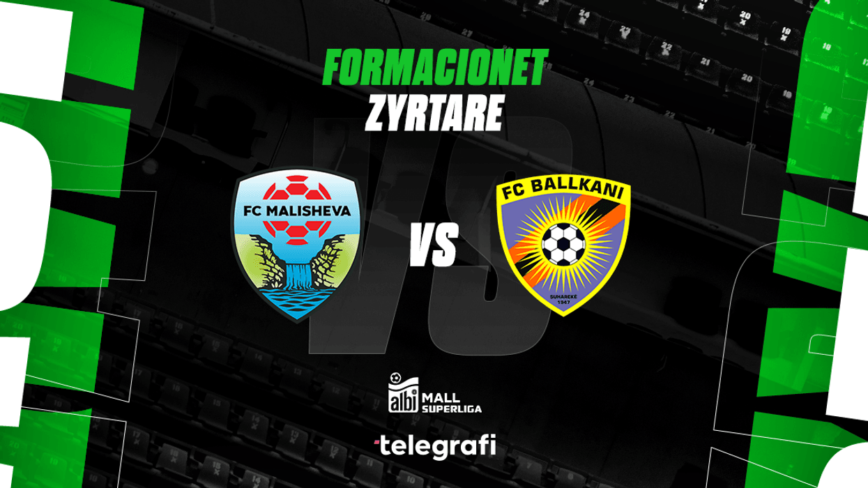 Malisheva dhe Ballkani duan fitore, formacionet zyrtare Malisheva dhe Ballkani duan fitore, formacionet zyrtare