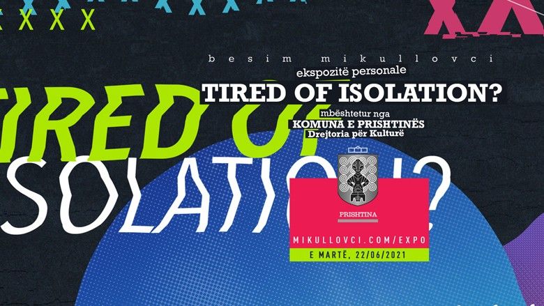 2021/06/Baneri-Besim-mikullovci-expo-tired-of-isolation-shqip.jpg