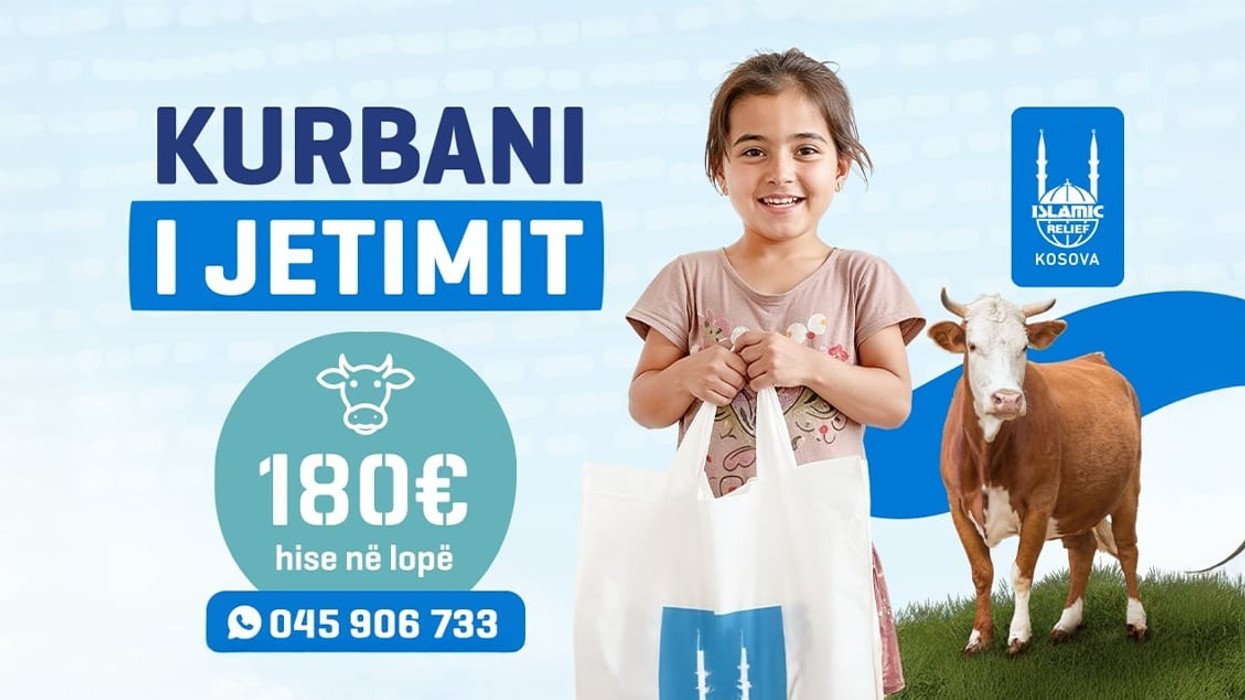 Arsyet pse duhet ta zgjidhni Islamic Relief për kurbanin tuaj!