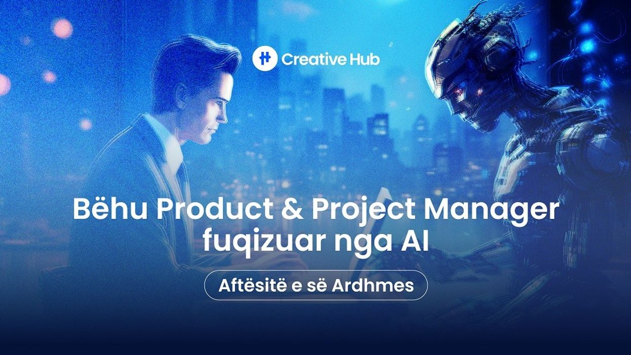 Akademia e parë për Menaxhim të Produkteve & Projekteve, e fuqizuar nga AI, tani në Kosovë!