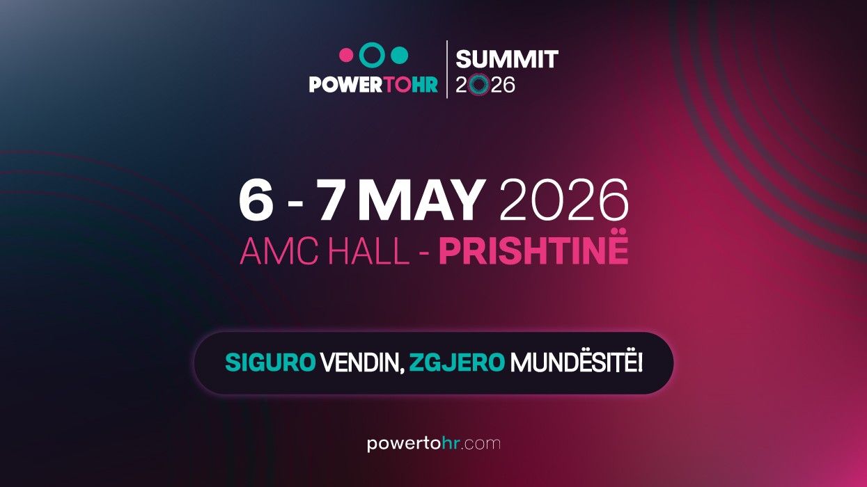 PowerToHR - 2 ditë, 100+ mënyra për të zgjeruar njohuritë dhe rrjetin tuaj PowerToHR - 2 ditë, 100+ mënyra për të zgjeruar njohuritë dhe rrjetin tuaj