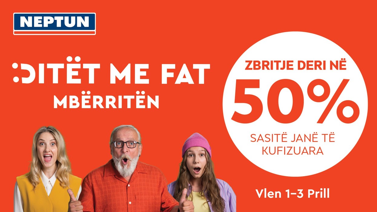 Neptun rikthen DITËT ME FAT, zbritje deri në 50%
