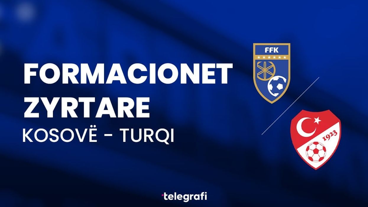 Formacionet zyrtare, Kosovë – Turqi: Këta janë 11 yjet që synojnë të shkruajnë historinë Formacionet zyrtare, Kosovë – Turqi: Këta janë 11 yjet që synojnë të shkruajnë historinë