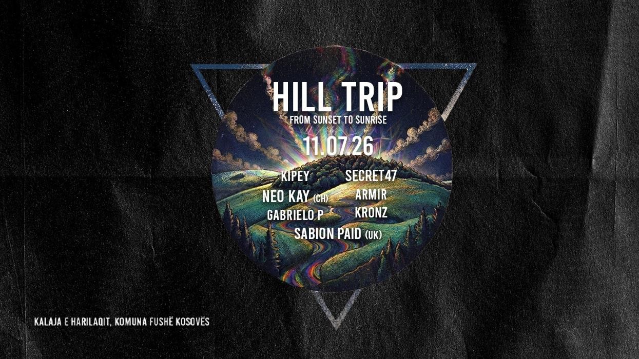 HILL TRIP - "From sunset to sunrise" HILL TRIP -
