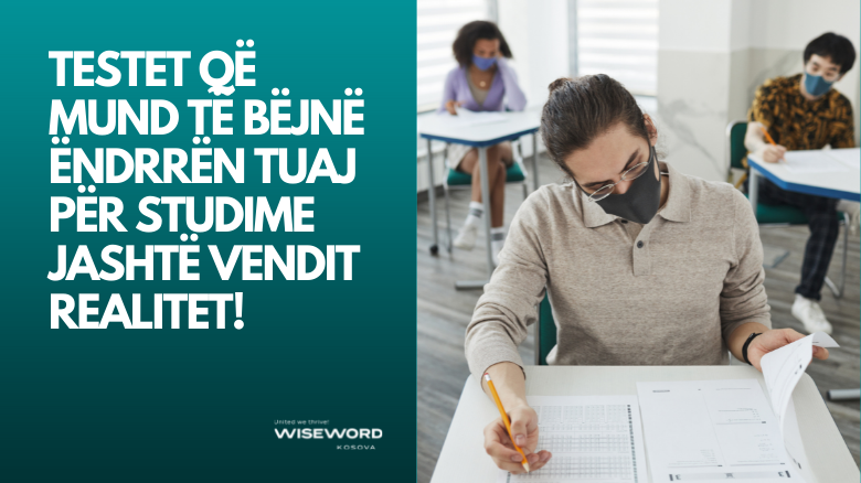 2021/12/TESTET-QE-MUND-TE-BEJNE-ENDRREN-TUAJ-PER-STUDIME-JASHTE-VENDIT-REALITET.png