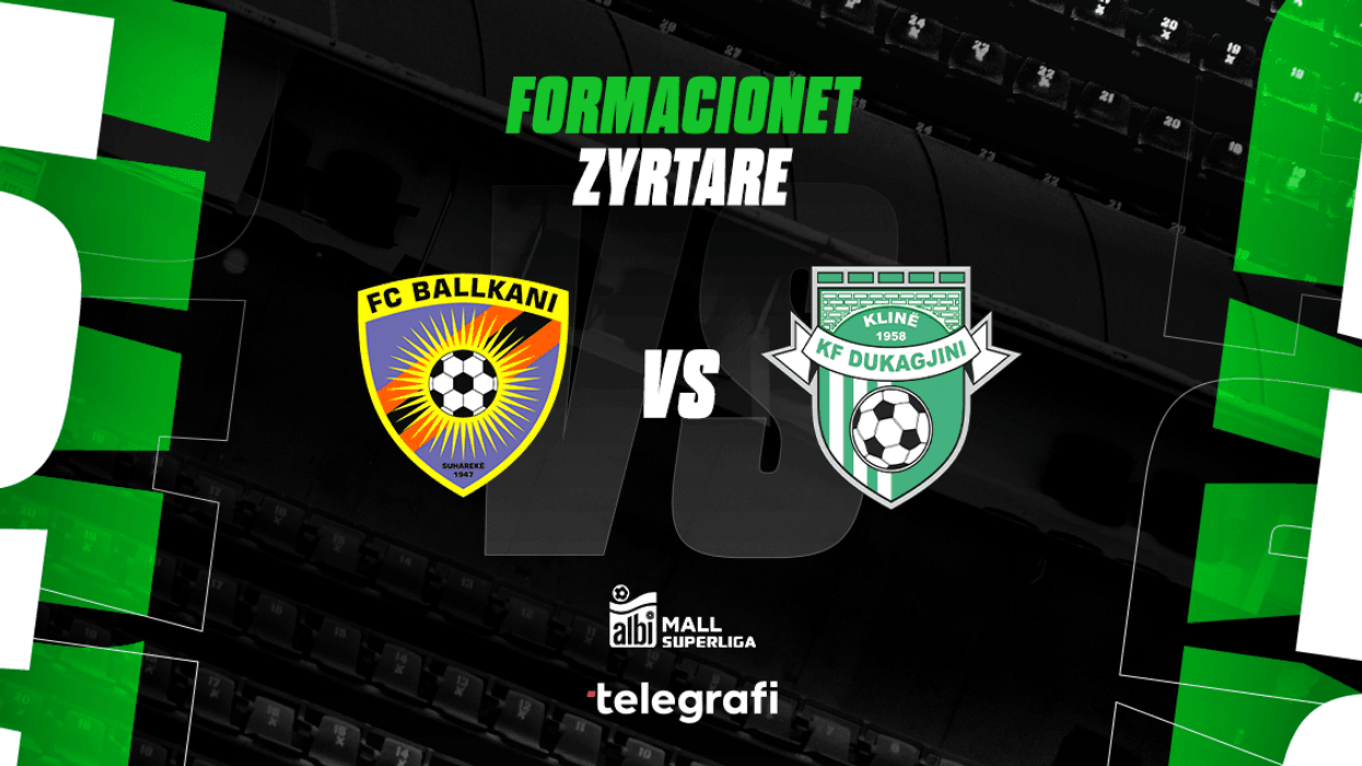 Formacionet zyrtare: Ballkani – Dukagjini Formacionet zyrtare: Ballkani – Dukagjini