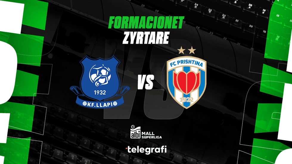 Llapi dhe Prishtina luajnë vetëm për fitore, formacionet zyrtare