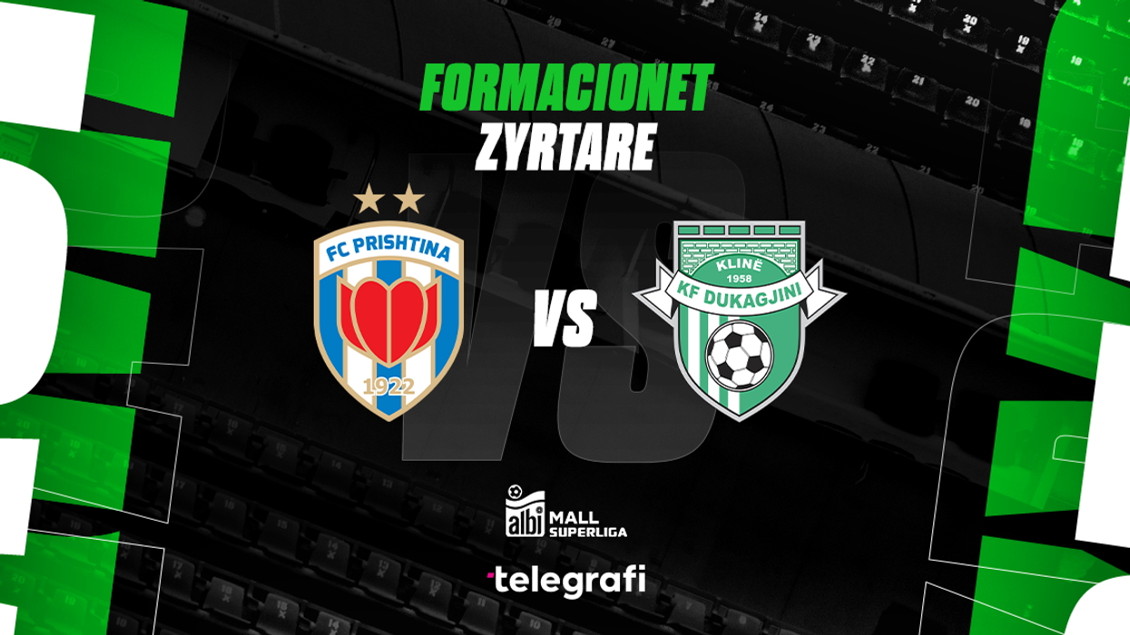 Prishtina dhe Dukagjini luajnë vetëm për fitore, formacionet zyrtare