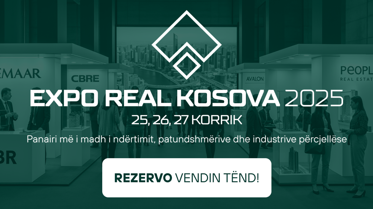 EXPO REAL Kosova 2025 - Edicioni i parë i panairit të ndërtimit dhe patundshmërive