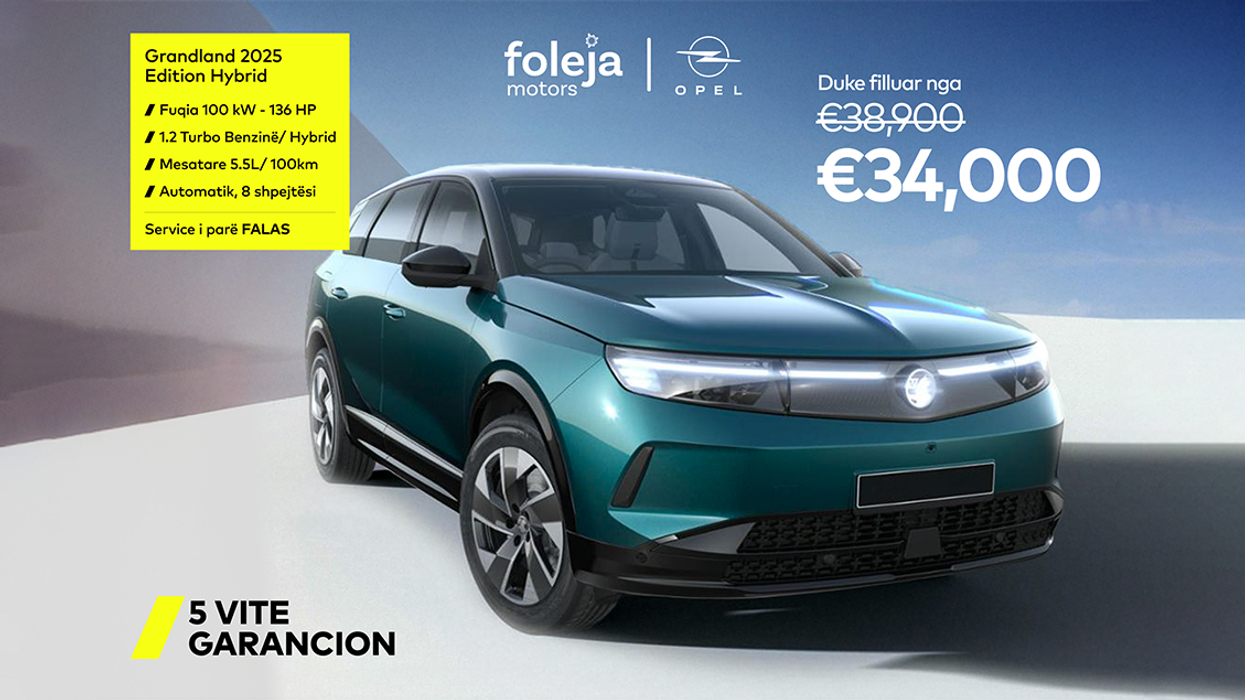 Opel Grandland 2025: Zgjedhje e duhur me një cmim të jashtëzakonshëm!