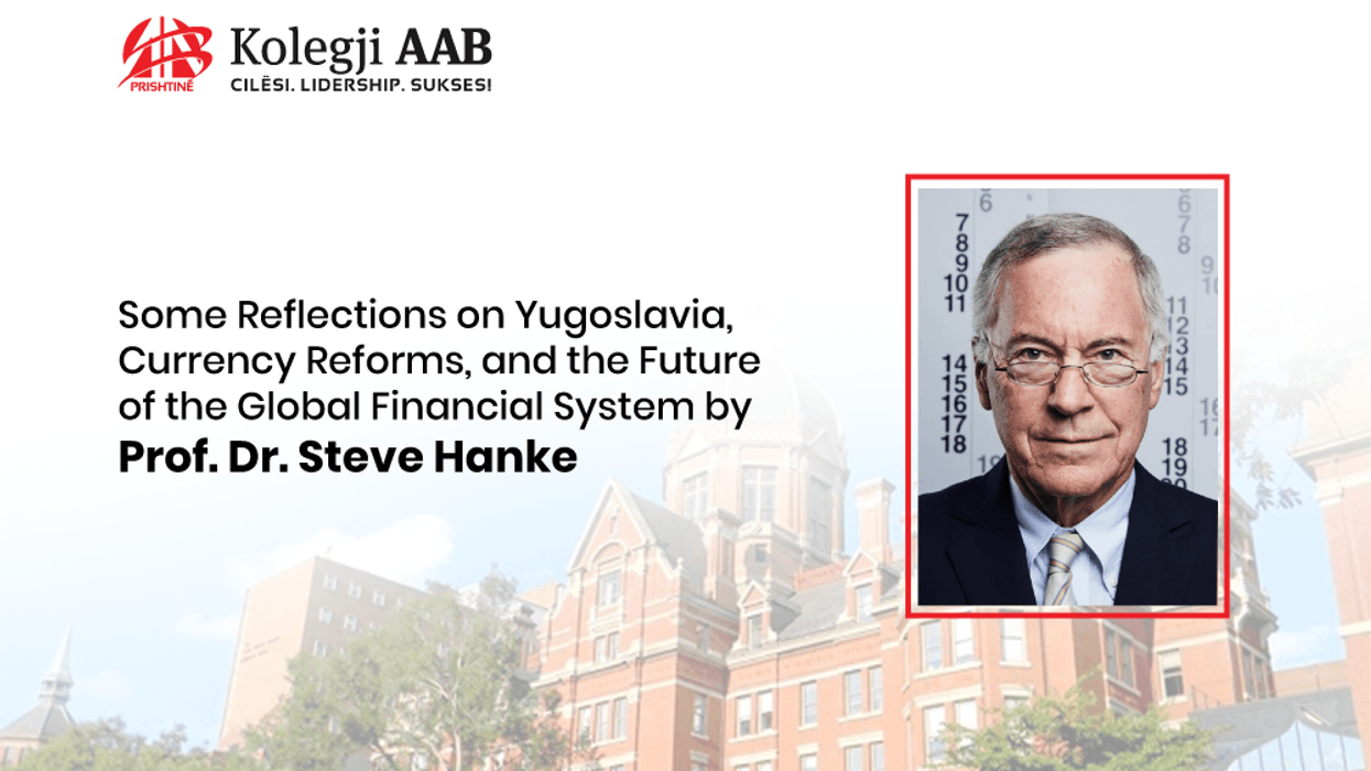 Prof. Steve H. Hanke në Kolegjin AAB: Reflektime mbi reformën monetare dhe ekonominë globale