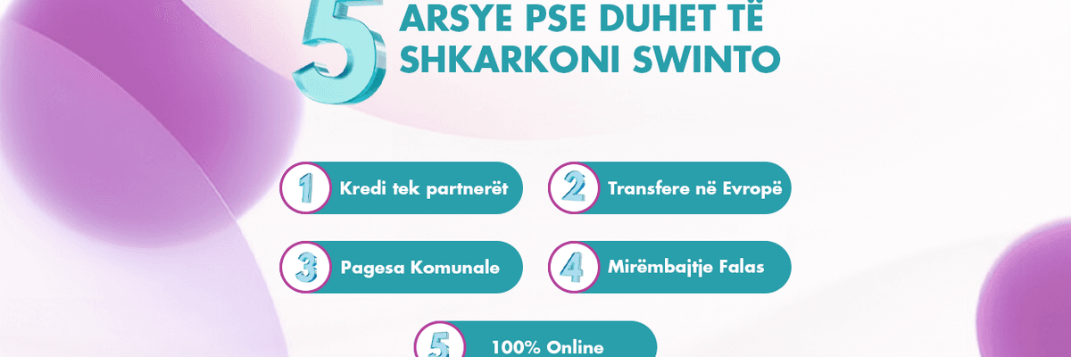 Financat e tua në dorën tënde me SWINTO Financat e tua në dorën tënde me SWINTO