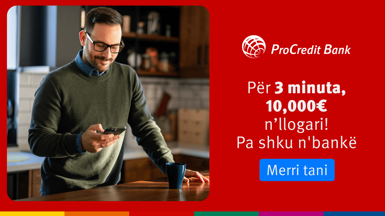 ProCredit me super lajm: Kredi deri në 10,000€, paratë kalojnë në llogari menjëherë ProCredit me super lajm: Kredi deri në 10,000€, paratë kalojnë në llogari menjëherë