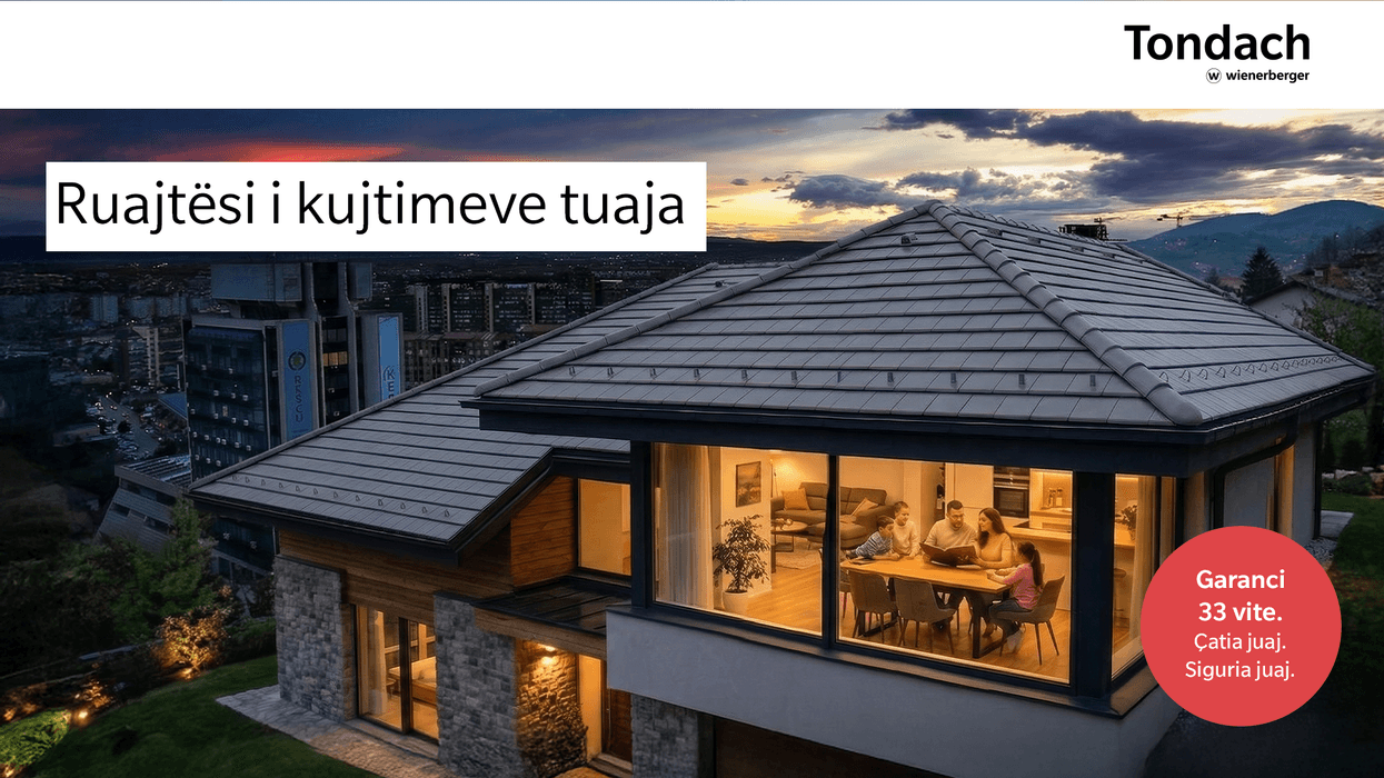 Çatia që ruan kujtimet tuaja brez pas brezi - Pse ta zgjidhni Tondach?