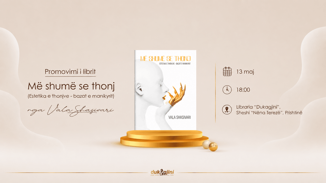 Vala Shasivari sjell librin 'Më shumë se thonj' - promovimi më 13 maj në librarinë Dukagjini