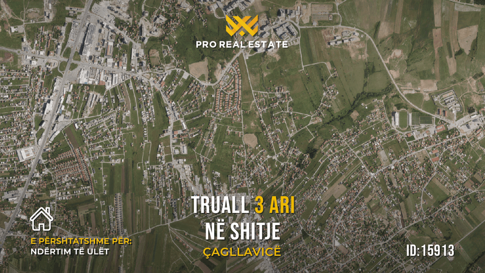 Truall 3 ari në shitje në Çagllavicë – Mundësi për ndërtim i