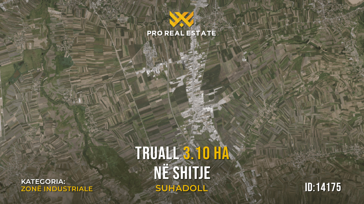 Truall 3.10 Ha në shitje në Suhadoll – mundësi për zhvillim biznesor në një zonë industriale #14175