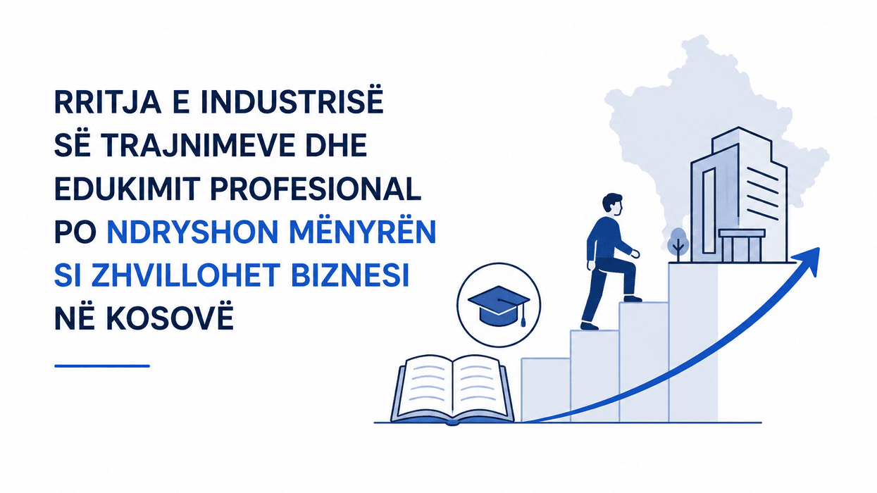 Rritja e industrisë së trajnimeve dhe edukimit profesional po ndryshon mënyrën se si zhvillohet biznesi në Kosovë. Rritja e industrisë së trajnimeve dhe edukimit profesional po ndryshon mënyrën se si zhvillohet biznesi në Kosovë.