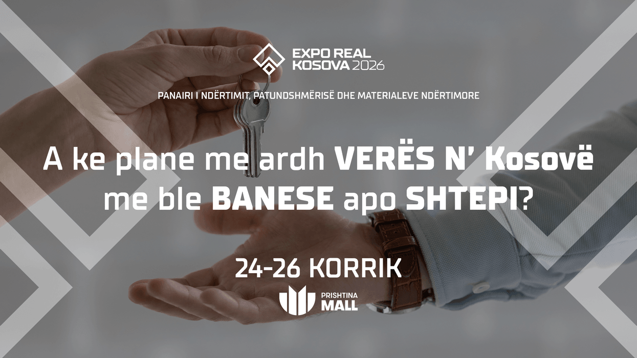 A ke plane me ardh n’ Kosovë me ble banese apo shtëpi – Hajde në Expo Real Kosova 2026