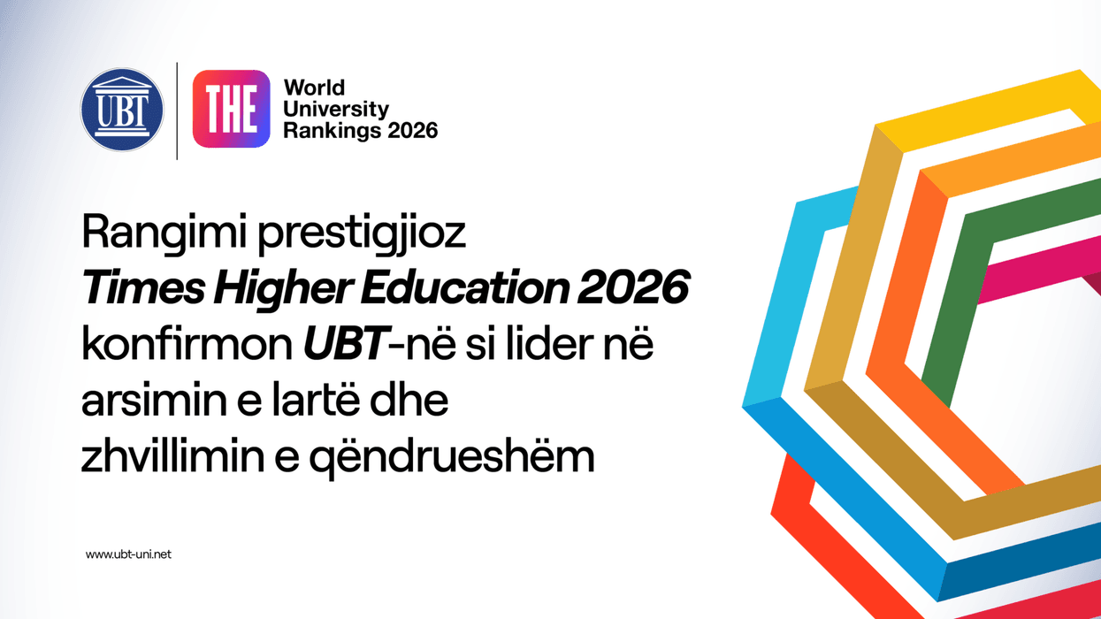 Rangimi prestigjioz Times Higher Education 2026 konfirmon UBT-në si lider në arsimin e lartë dhe zhvillimin e qëndrueshëm Rangimi prestigjioz Times Higher Education 2026 konfirmon UBT-në si lider në arsimin e lartë dhe zhvillimin e qëndrueshëm