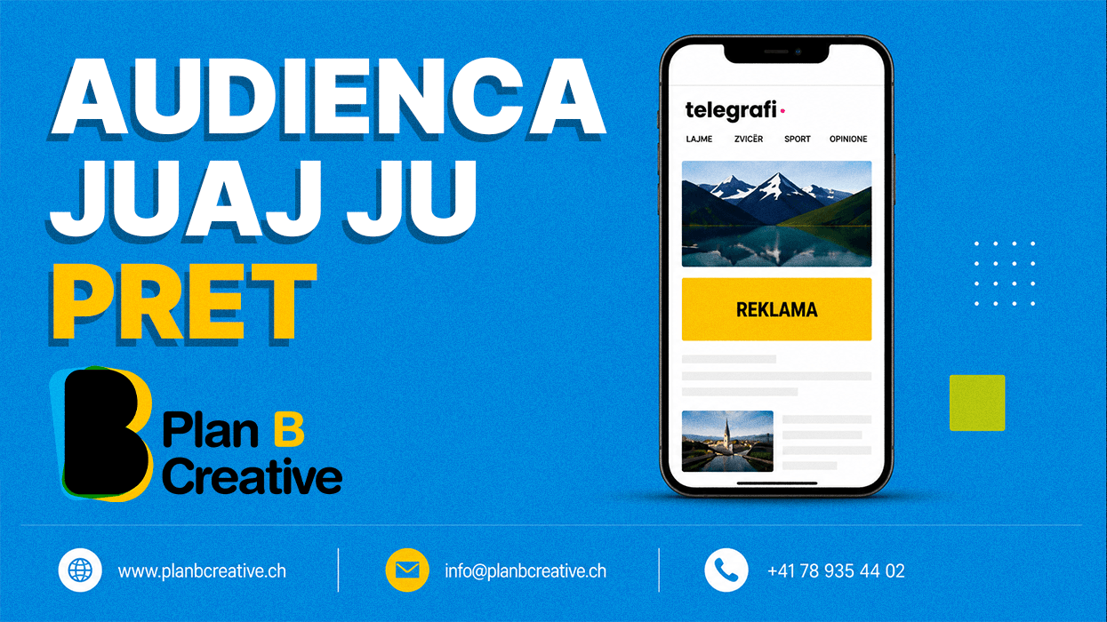 Plan B – reklamoni biznesin tuaj aty ku është audienca shqiptare në Zvicër