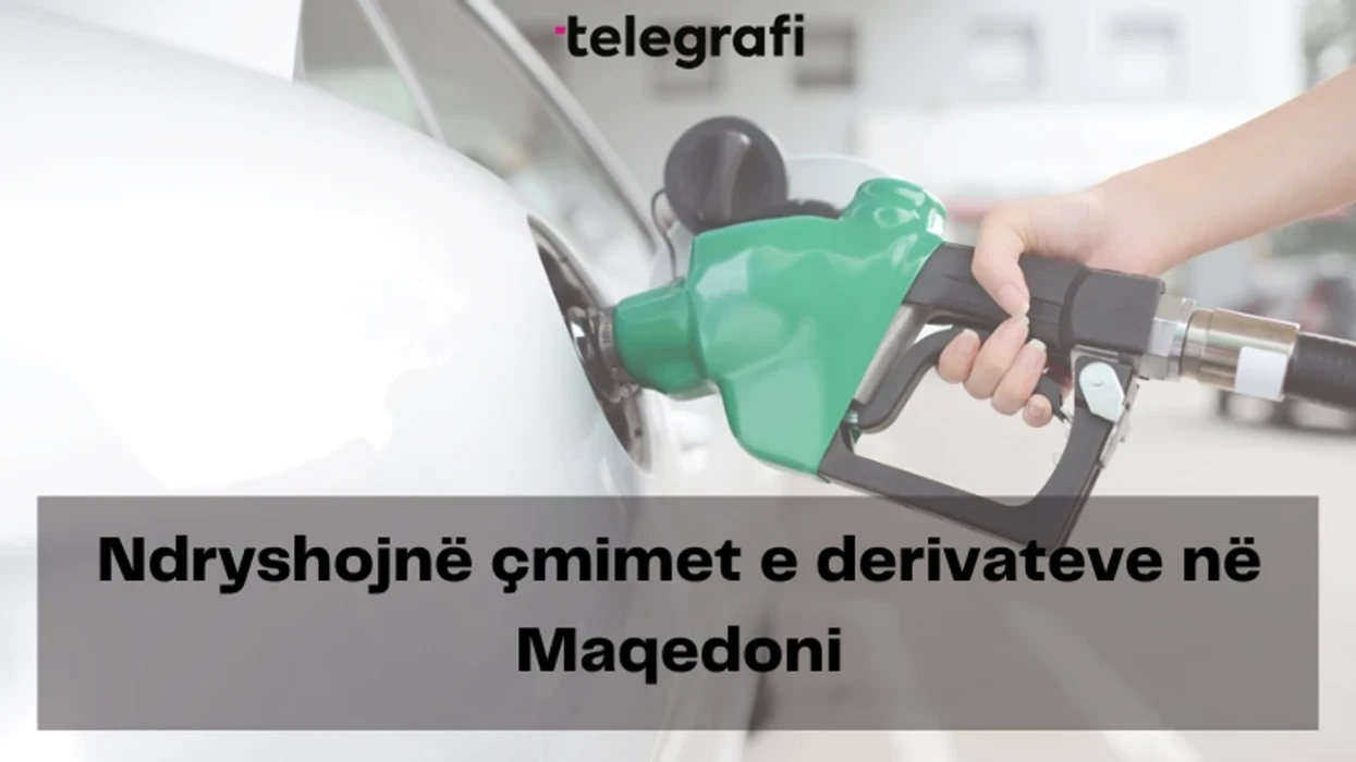 Rriten çmimet e derivateve të naftës në Maqedoninë e Veriut