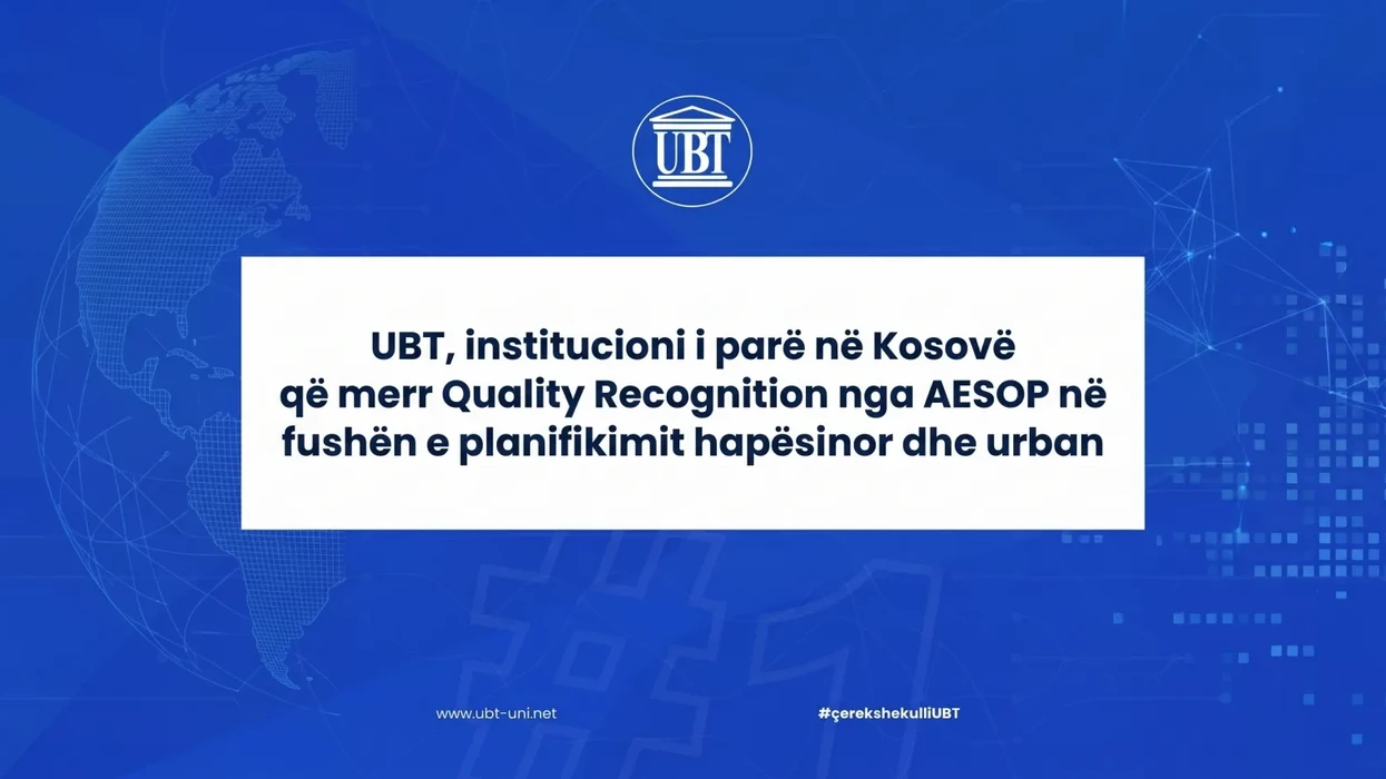 UBT, institucioni i parë në Kosovë që merr Quality Recognition nga AESOP në fushën e planifikimit hapësinor dhe urban