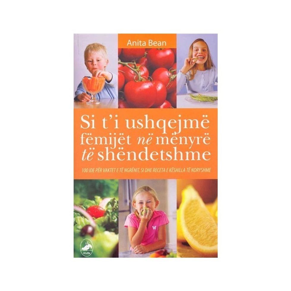 si ti ushqejme femijet ne menyre te shendetshme