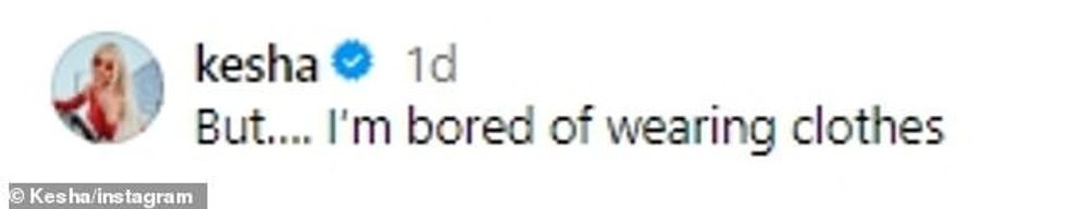 The 37-year-old pop star - who boasts 45.4M social media followers - captioned her boudoir and saucy snaps: 'But... I'm bored of wearing clothes'