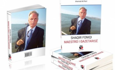 Doli monografia “SHAQIR FONIQI – Maestro i gazetarisë”