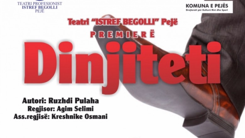 “Dinjiteti”, sot premierë në Pejë