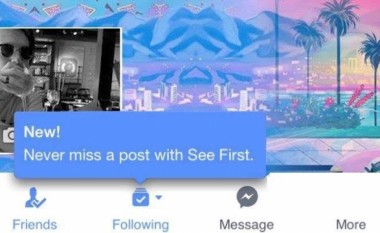 Me “See First” tani do të shihni në Facebook, atë që ju dëshironi