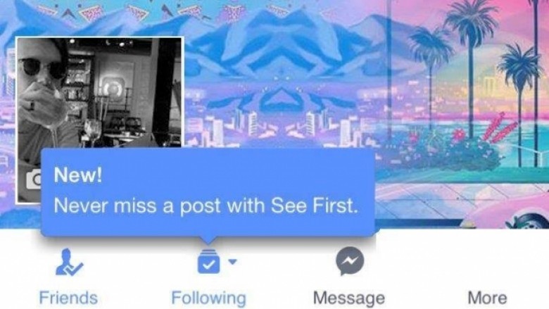 Me “See First” tani do të shihni në Facebook, atë që ju dëshironi