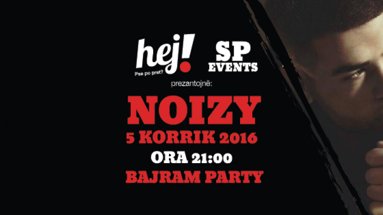 Hej dhe SP Events sjellin Noizyn në Prishtinë
