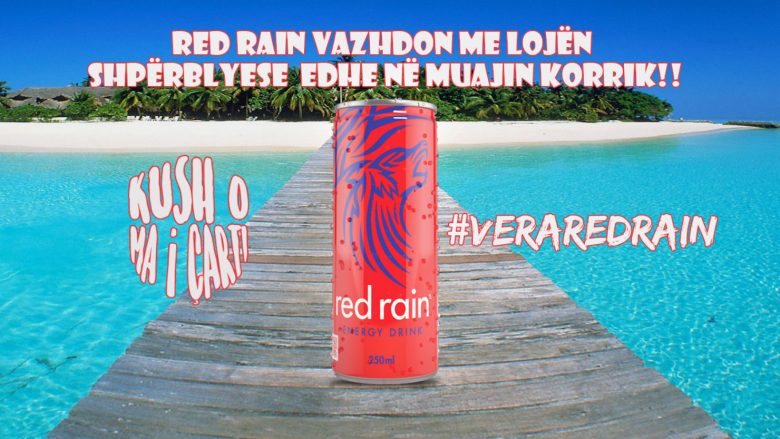 Bëje Verën 2016, Verën tënde të preferuar me Red Rain