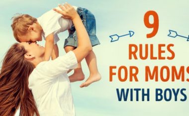 Nëntë rregulla të vlefshme për nënat që kanë djem