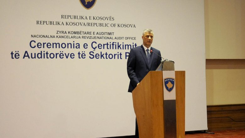 Thaçi: Fuqizimi i auditimit rrit llogaridhënien e institucioneve