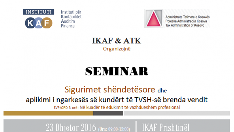 SEMINAR IKAF-ATK: Sigurimet shëndetësore dhe aplikimi i ngarkesës së kundërt të TVSH-së brenda vendit