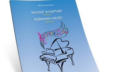 Mengjiqi sjell librin me 58 pjesë për piano, me motive të trashëgimisë etno-muzikore shqiptare