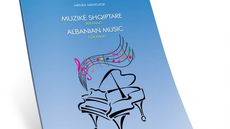 Mengjiqi sjell librin me 58 pjesë për piano, me motive të trashëgimisë etno-muzikore shqiptare