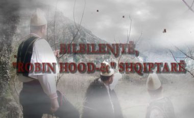 Çeta që sulmonte karvanët ushtarakë turq dhe bejlerët e agallarët e pasur: Bilbilenjtë apo Robin Hoodët shqiptarë (Video)