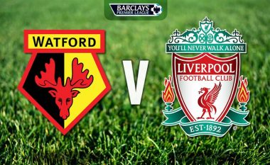 Watford – Liverpool, formacionet startuese