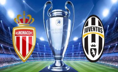 Monaco dhe Juve në kërkim të finales, formacionet zyrtare të përballjes së parë