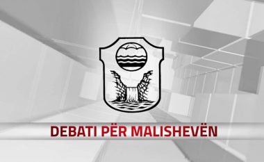 Sonte në “Debat D” kandidatët për kryetar të Malishevës (Sondazh)
