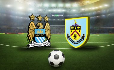 Man.City – Burnley: Formacionet zyrtare