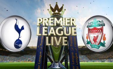 Tottenham – Liverpool, formacionet zyrtare