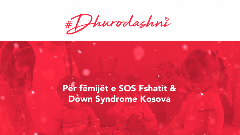 Dhuro Dashni për fëmijët e SOS Fshatit dhe të Down Syndrome Kosova