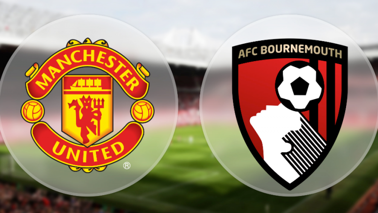 Man.United – Bournemouth: Formacionet zyrtare