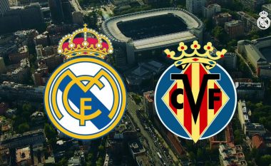 Real Madrid – Villarreal, formacionet zyrtare